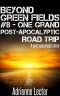 Beyond Green Fields #8 - One Grand Post-Apocalyptic Road Trip: A post-apocalyptic story