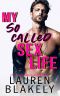 My So-Called Sex Life: An Enemies To Lovers Standalone Romance