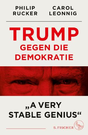 Trump gegen die Demokratie – "A Very Stable Genius" (German Edition)