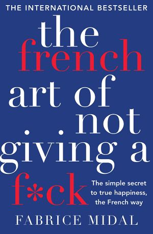 The French Art of Not Giving a F<li>ck