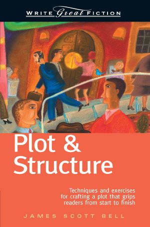 Write Great Fiction · Plot & Structure