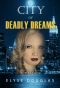 City of Deadly Dreams · A Mystery