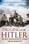 Digging for Hitler · The Nazi Archaeologists Search for an Aryan Past