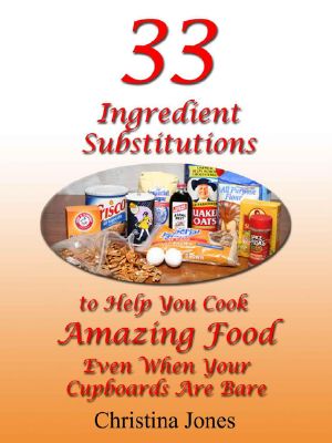 33 Ingredient Substitutions to Help You Cook Amazing Foods Even When Your Cupboards Are Bare