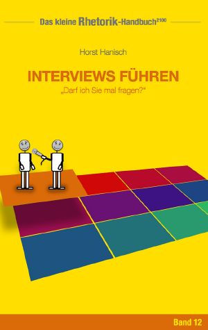 Interviews führen · Rhetorik-Handbuch 2100