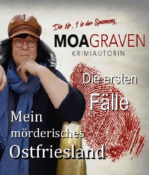 MOA GRAVEN Collection · Mein mörderisches Ostfriesland - Die ersten Fälle