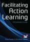 Facilitating Action Learning