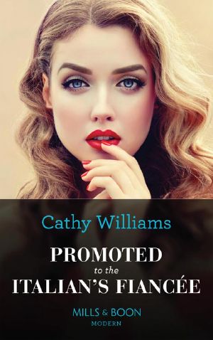 Promoted To The Italian's Fiancée (Mills & Boon Modern) (Secrets of the Stowe Family Book 2)