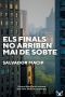 Els finals no arriben mai de sobte