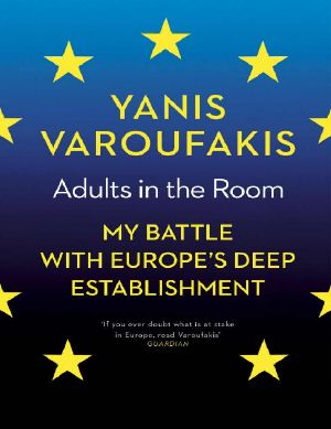 Adults in the Room · My Battle With Europe’s Deep Establishment