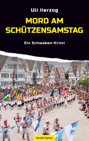 Mord am Schützensamstag · Ein Schwaben Krimi