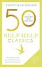 50 Self-Help Classics · 50 Inspirational Books to Transform Your Life From Timeless Sages to Contemporary Gurus