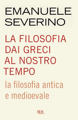 La filosofia dai greci al nostro tempo, La filosofia antica e medioevale