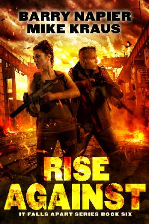 Rise Against: It Falls Apart Book 6: (A Post-Apocalyptic Survival Thriller)