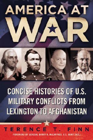 America at War - Concise Histories of U.S. Military Conflicts From Lexington to Afghanistan