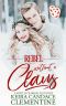 Rebel Without a Claus · A Christmas Romance (Mistletoe Miracles Book 1)