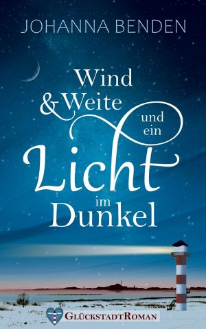 Wind und Weite und ein Licht im Dunkel