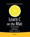 Learn C on the Mac · for OS X and iOS