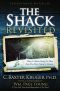 The Shack Revisited · There Is More Going on Here Than You Ever Dared to Dream