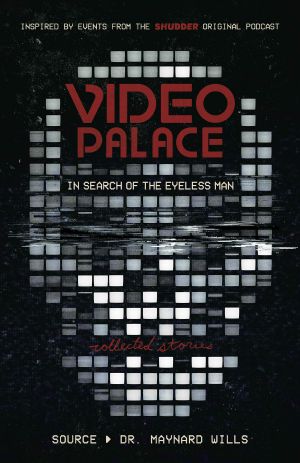 Video Palace: In Search of the Eyeless Man, Collected Stories