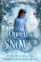 Queen Of Snow: A Snow Queen Retelling (Fairytales Reimagined 01)