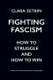 Fighting Fascism · How to Struggle and How to Win