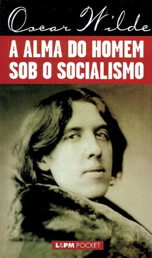 A Alma Do Homem Sob O Socialismo