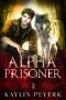 Alpha Prisoner: A M/M Omegaverse Paranormal Romance (Omegaverse (Jhona & Finn) Book 2)