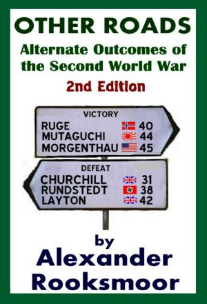 Other Roads · Alternate Outcomes of the Second World War - 2nd Edition