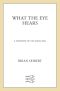 What the Eye Hears