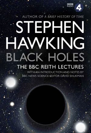 Black Holes · the Reith Lectures by Stephen Hawking (2016-05-05)