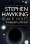 Black Holes · the Reith Lectures by Stephen Hawking (2016-05-05)