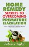 Premature Ejaculation Home Remedy Secrets To Overcome PE · Tips to Lasting Longer In Bed