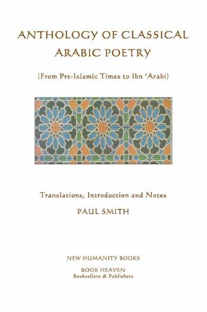 Anthology of Classical Arabic Poetry · From Pre-Islamic Times to Ibn ‘Arabi