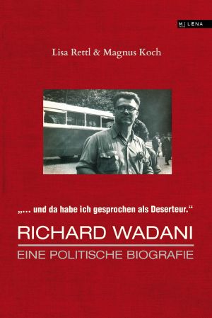 Richard Wadani · Eine politische Biografie