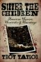 Suffer the Children · American Horrors, Homicides and Hauntings (Dead Men Do Tell Tales Series Book 15)