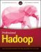 Professional Hadoop, First Edition