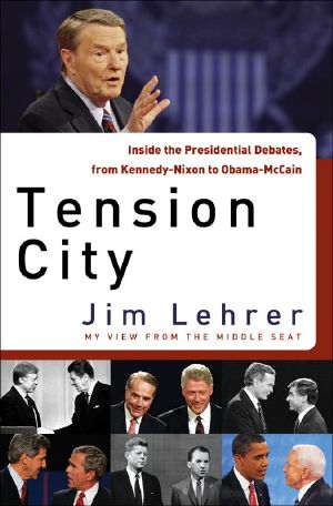 Tension City · Inside the Presidential Debates, From Kennedy-Nixon to Obama-McCain