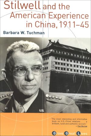 Stilwell and the American Experience in China, 1911-45