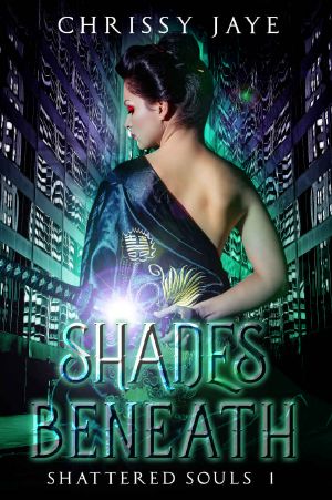 Shades Beneath (Shattered Souls Book 1)