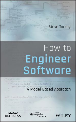 How to Engineer Software, A Model-Based Approach