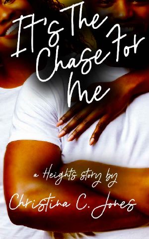 Its the Chase for Me · A Heights Story