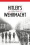 Hitler's Wehrmacht, 1935&#8211 · 1945
