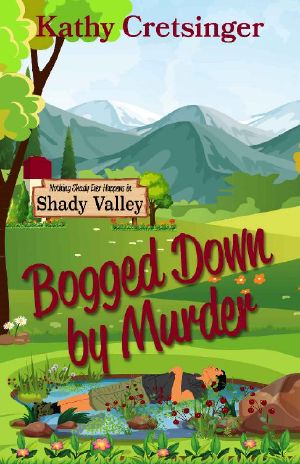 Bogged Down by Murder (Nothing Shady Ever Happens in Shady Valley Book 1)