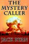 The Mystery Caller (A Jack Ryan Mystery Thriller)