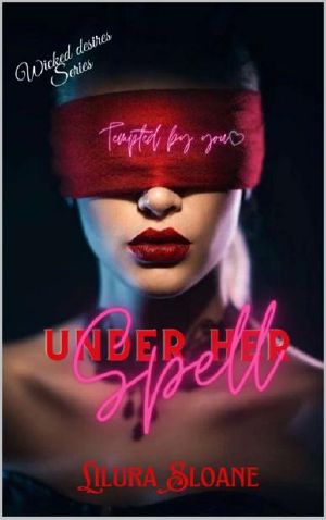 Under her spell (The Wicked desires series Book 1)