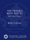 The Trouble with Poetry · And Other Poems