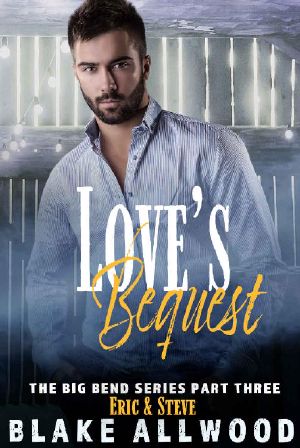 Love's Bequest: A Gay MM Romance (Big Bend Series Book 3)