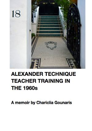 Alexander Technique Teacher Training in the 1960s · A Memoir by Chariclia Gounaris