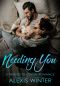 Needing You · A Friends to Lovers Romance-Book 2